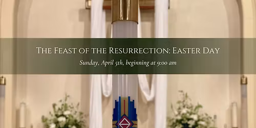 The Feast of the Resurrection: Easter Day