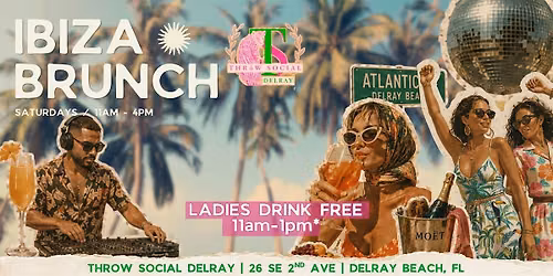 IBIZA BRUNCH PARTY @ Throw Social Delray!