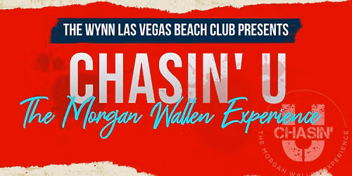 Chasin' U - The Morgan Wallen Experience @ Wynn Las Vegas