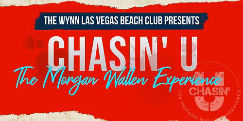 Chasin' U - The Morgan Wallen Experience @ Wynn Las Vegas
