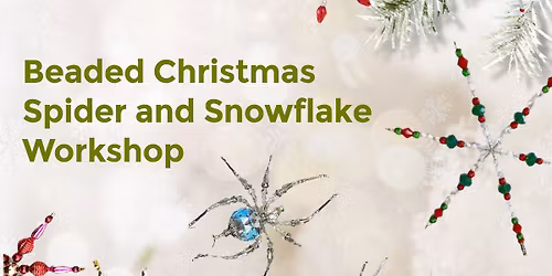 Beaded Christmas Spider & Snowflake Workshop