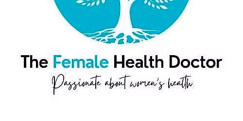 The Female Health Doctor Networking & Wellness Evenings