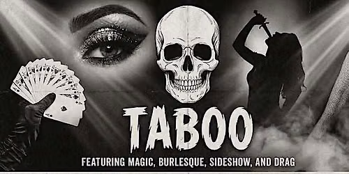 TABOO - Oddities, Magic & Sideshow (Oct 30th)
