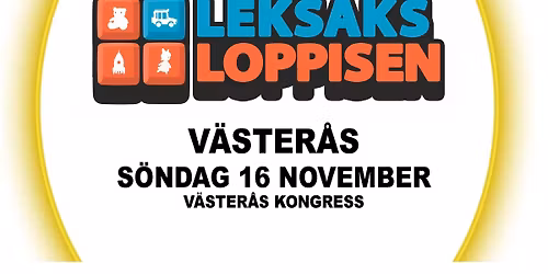 Leksaksloppisen i V\u00c4STER\u00c5S s\u00f6ndag 16 november 2025 p\u00e5 V\u00e4ster\u00e5s Kongress