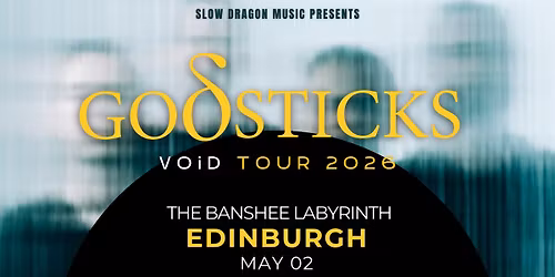 Godsticks - Void Tour 2026 - Edinburgh