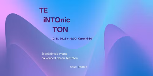 Koncert sboru TENTOT\u00d3N \/ host: INTONIC