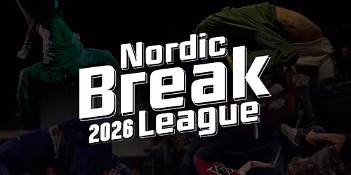Nordic Break League \u2013 10 Year Anniversary | World Finals 2026