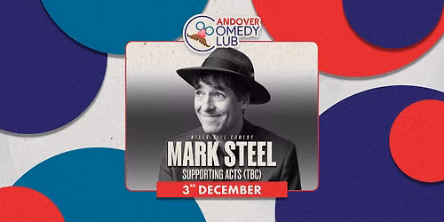Mark Steel & Supporting Acts | Andover Comedy Club: Mixed-Bill Comedy