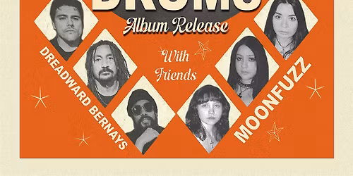 Mucho Drums Album Release with Dreadward Bernays, Moonfuzz