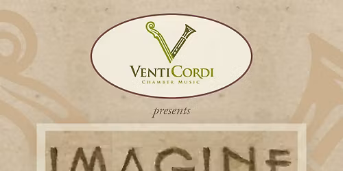 VentiCordi presents: IMAGINE + pre-concert panel discussion, 1pm