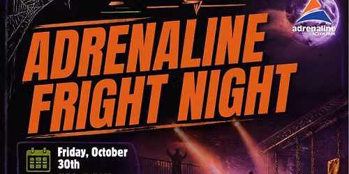 \ud83d\udc7b Adrenaline Fright Night! \ud83c\udf83