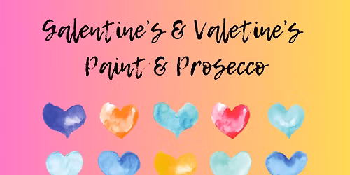 Galentine's & Valentine's Paint & Prosecco
