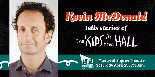 Kevin McDonald: Stories from Kids in the Hall