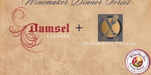 Winemaker Dinner Series: Damsel Cellars