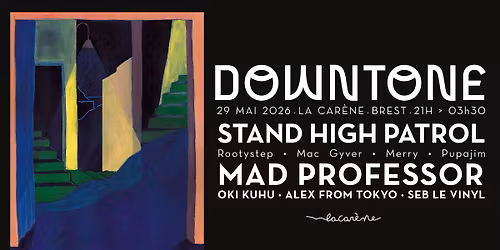 Downtone : Stand High Patrol, Mad Professor, Alex From Tokyo, Seb Le Vinyl, Oki Kuhu