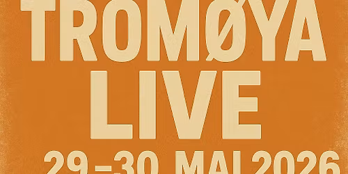 Trom\u00f8ya LIVE 29-30. mai 2026