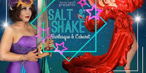 Salt & Shake: An Evening of Burlesque (Part 6!)