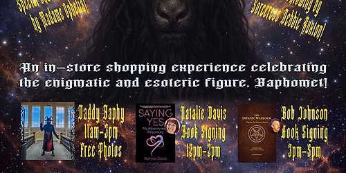 Baphy Bash III \u2014 A Dark & Magical Shopping Experience w\/ Living Baphomet, Book Signings, & MORE!!