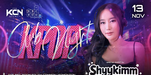 Kpop Club Night in Edmonton at The Rec Room (SC)