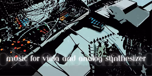 Nireus\u2014An Evening of Music for Viola and Analog Synthesizer