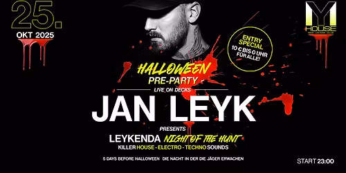 \ud83c\udf83 HALLOWEEN  PRE-PARTY \ud83c\udf83 JAN LEYK pres. LEYKENDA "Night Of The Hunt!"