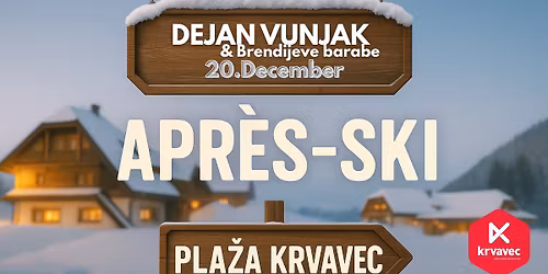 APRES SKI \/\/ DEJAN VUNJAK IN BRENDIJEVE BARABE \/\/ PLA\u017dA KRVAVEC