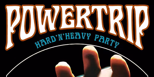 Powertrip \u2020 Hard'N'Heavy Party Juni 2026 \u2020 Schwarzer Keiler Stuttgart