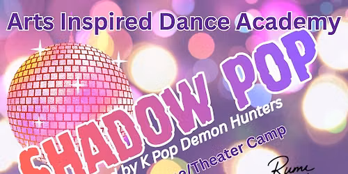 Shadow Pop 4 Day Dance\/Theater Camp