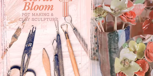 Floral Bloom Pot & Sculpture: April 25th