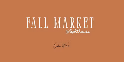 FALL MARKET @LIGHTHOUSE