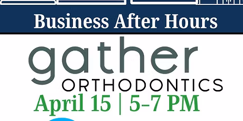 Gather Orthodontics Business After Hours