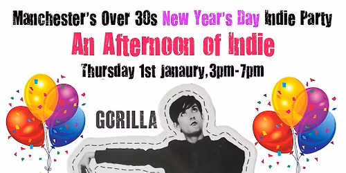 NEW YEAR'S DAY An Afternoon of Indie: MANCHESTER (Over 30s Only), 3pm-7pm