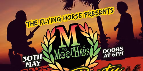THE MOOCHERS!\ud83c\udfb6 - Ska and Reggae field party!! - \u00a35 ONLY!