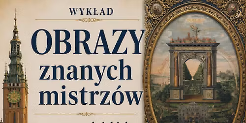 [Wyk\u0142ad szkoleniowy - zapisy] Obrazy znanych mistrz\u00f3w na przewodnickich gda\u0144skich szlakach\u201d