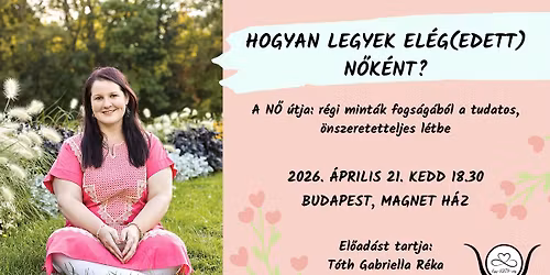 Hogyan legyek EL\u00c9G(edett) N\u0150k\u00e9nt? - el\u0151ad\u00e1s