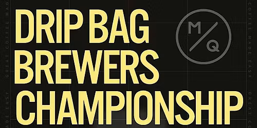 Drip Bag Brewers Championship \u2013 Auckland Round (MQ Coffee x Seven Hills)