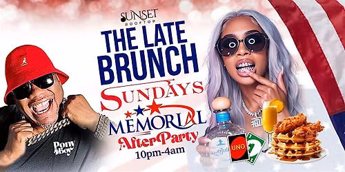 THE LATE BRUNCH SUNDAYS- MEMORIAL DAY  AFTER PARTY