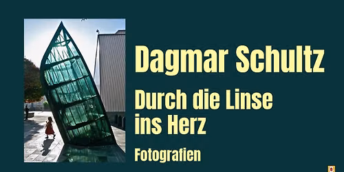 Vernissage der Ausstellung \u201eDurch die Linse ins Herz\u201c mit Fotografien von Dagmar Schultz