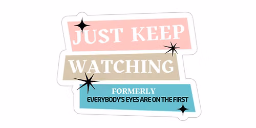 JUST KEEP WATCHING: A Concert Cabaret