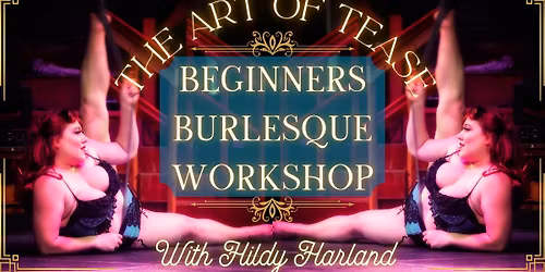 The Art Of Tease - Beginners Burlesque Workshop