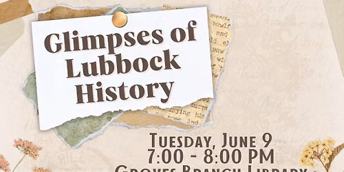 Glimpses of Lubbock History at Groves Branch Library