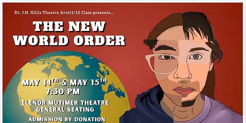 The New World Order - An Original Play by Dr. J.H. Gillis\u2019 Theatre Arts class