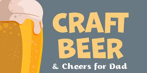Craft Beer & Cheers for Dads