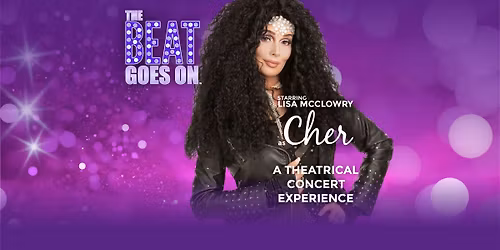 Cher Tribute: The Beat Goes On starring Lisa McClowry - Sat., 4\/11, Doors open 6:30 p.m., Show at 7:30 p.m. 