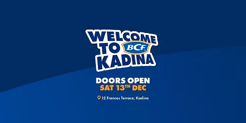 BCF Kadina - Doors Opening Saturday 13 December!