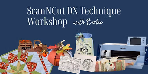 ScanNCut DX Technique Workshop 6\/3\/26 9:30a - 3p