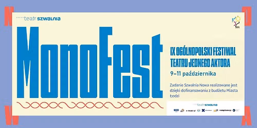 MonoFest - IX Og\u00f3lnopolski Festiwal Teatru Jednego Aktora
