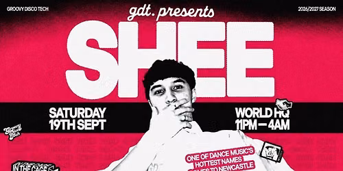 GDT PRESENTS: SHEE \/\/ SATURDAY 19TH SEPTEMBER @ WORLD HEADQUARTERS