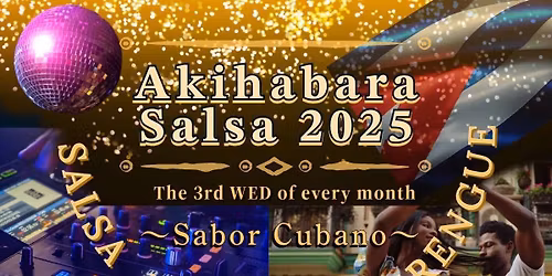 \u2b50\ufe0f Akihabara Salsa \u301c Sabor Cubano \u301c w\/ DJ Baila Aqui \u2b50\ufe0f