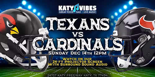\ud83c\udfc8 Texans vs Cardinals Watch Party at Katy Vibes! \ud83c\udfc8